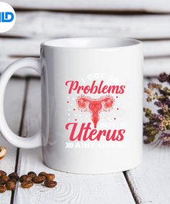 I Got 99 Problems But A Uterus Aint One Hysterectomy SVG PNG Download