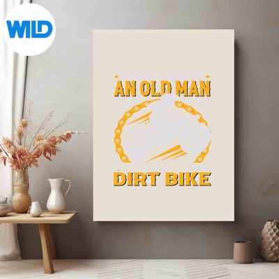 NeverUnderestimateAnOldManWithADirtBikeRiderSurprisedposter