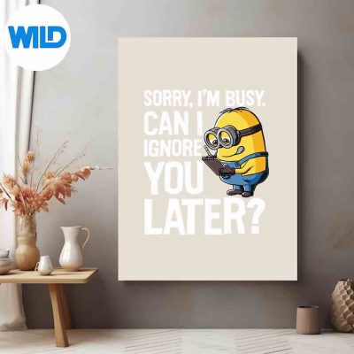 DespicableMeMinionsCanIIgnoreYouLaterposter