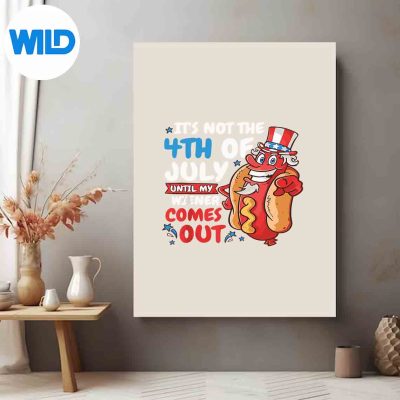 ItsNot4thOfJulyUntilMyWienerComesOutposter