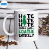 HateHateHateDoubleHateLoatheEntirelyClassicmug