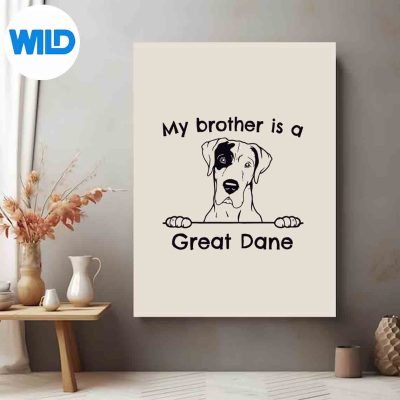 MyBrotherIsAGreatDaneCuteDogBreedposter