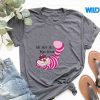 TheCheshireCatWereAllMadHeretshirt