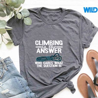 ClimbingIsTheAnswerBoulderingWallClimberRockClimbingtshirt