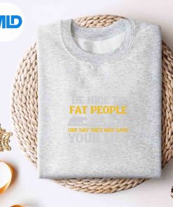 Be Nice To Fat People They May Save Your Life Camping Silhouette SVG PNG