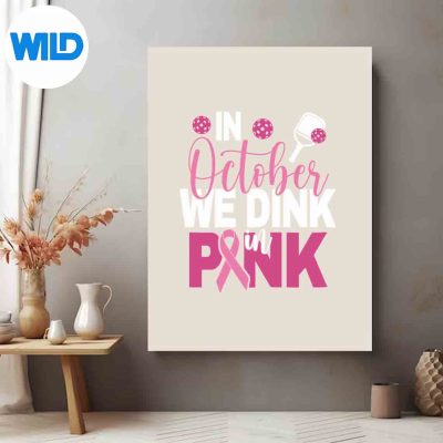 PickleballInOctoberWeDinkInPinkposter