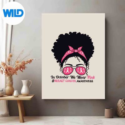 InOctoberWeWearPinkBlackWomanBreastCancerAwarenessposter