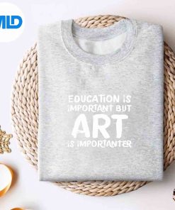 Education Is Important But Art Is Importanter Design for Cricut