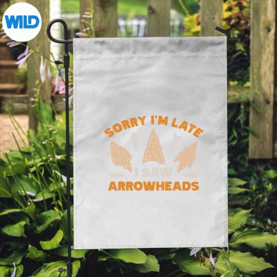 SorryImLateISawAnArrowheadArrowheadHuntingflag