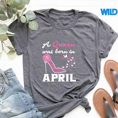 AQueenWasBornInApriltshirt