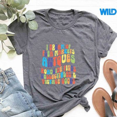 IDreamOfMarketsAntiquingAntiqueCollectortshirt