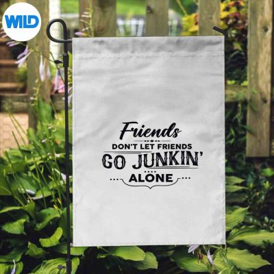 FriendsDontLetFriendsGoJunkinAloneAntiqueCollectorRetroHappyflag