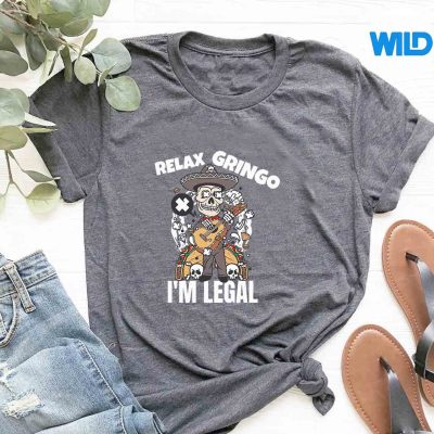 RelaxGringoImLegalLatinoMexicanImmigrantChicanotshirt