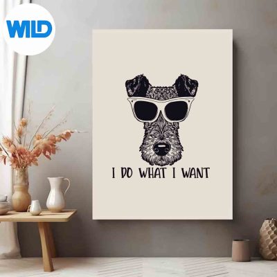 AiredaleTerrierDogOwnerIDoWhatIWantPetposter