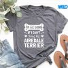 AiredaleTerrierDogOwnerFurParentBingleyBreederFunnyHappytshirt
