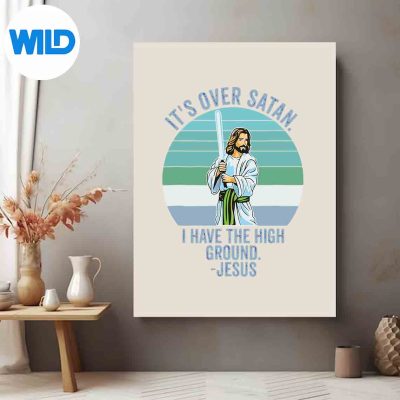 ItsOverSatanIHaveTheHighGroundposter