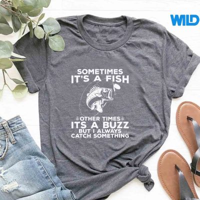 FishingSometimesItsAFishFishingtshirt