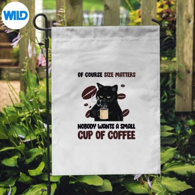 SizeMattersNobodyWantsASmallCupOfCoffeeCatflag