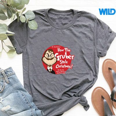 HowTheGruberStoleChristmastshirt