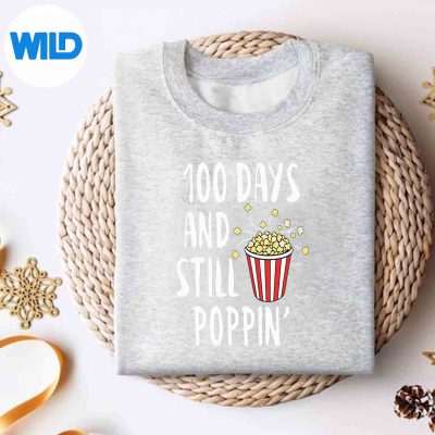 100DaysAndStillPoppinPopcorn100thDayOfSchoolsweater