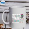 IDoNotLikeCancerHereOrThereIDoNotLikeCancermug