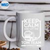 KeepCalmAndLetTheTomTeamHandleItmug
