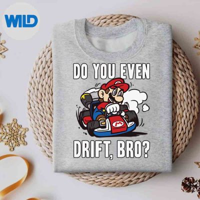 NintendoMarioKartDoYouEvenDriftBrosweater
