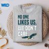 NoOneLikesUsWeDontCarePhiladelphiaPhillyFansweater