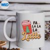 FaLaLaLaLatteFunnyChristmasForCoffeeLoversmug