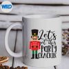 LetsGetThisPartyCrackinNutcrackerXmasHolidaymug