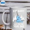 ByeBuddyIHopeYouFindYourDadChristmasElfmug