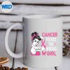 CancerPickedTheWrongGirlBreastCancerAwarenessmug