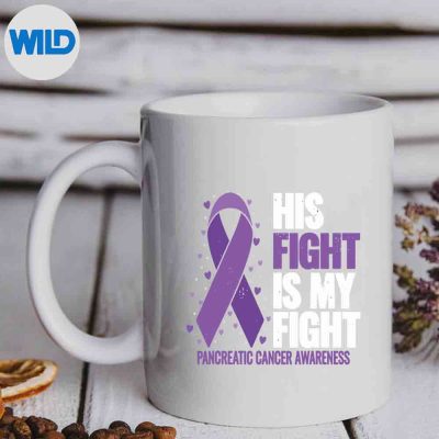 HisFightIsMyFightPancreaticCancerAwarenessmug