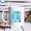 CoolAutismMomsClubAutismAwarenessMamaMomMothersDayGreatFunnymug