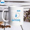 IWearBlueForMyBrotherAutismAwarenessDayMomDadRelaxTerificmug