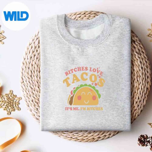 Alternative view of Bitches Love Tacos Its Me Im Bitches SVG PNG Cut File