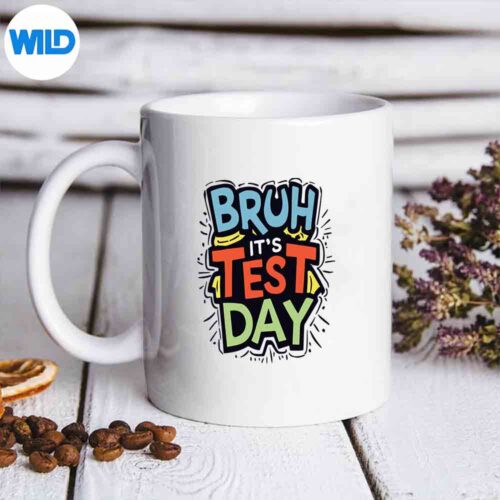 Bruh Its Test Day Testing Exam Motivation Happy Funny SVG PNG Download