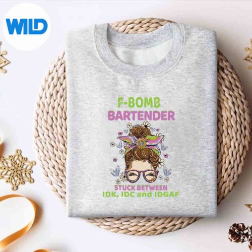 Fbomb Bartender Stuck In Between Idk Idc And Idgaf Cut File 5 FbombBartenderStuckInBetweenIdkIdcAndIdgafsweater
