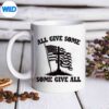 AllGaveSomeMemorialDayPatrioticMilitaryAmericanFlagmug