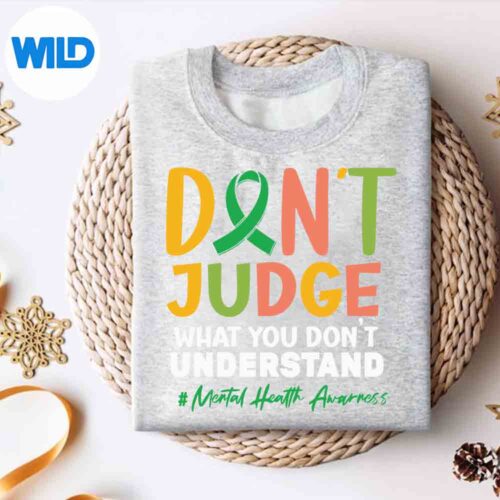 Alternative view of Dont Judge What You Dont Understandtal Health Support Terrific Love Digital Download