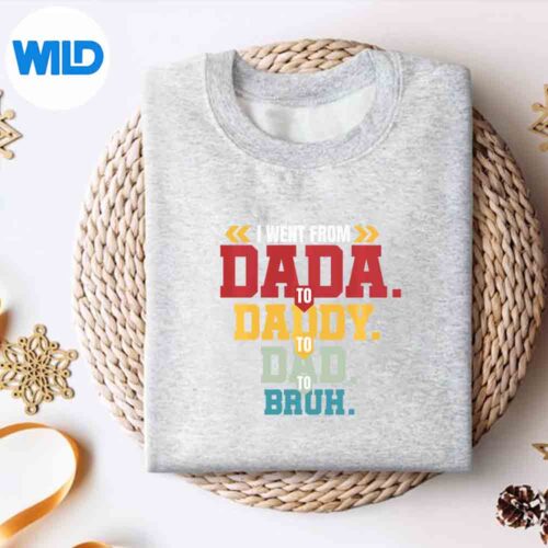 Alternative view of I Went From Dada To Daddy To Dad To Bruh Fathers Day Happy Sad Vector Design