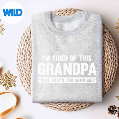 Alternative view of Im Tired Of This Grandpa Well Thats Too Damn Bad Silhouette SVG PNG Cut File