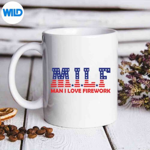 Milf Man I Love Fireworks American 4th Of July SVG PNG Cut File