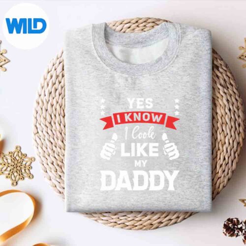 Alternative view of Yes I Know I Look Like My Daddy Fathers Day Toddlers Digital Download