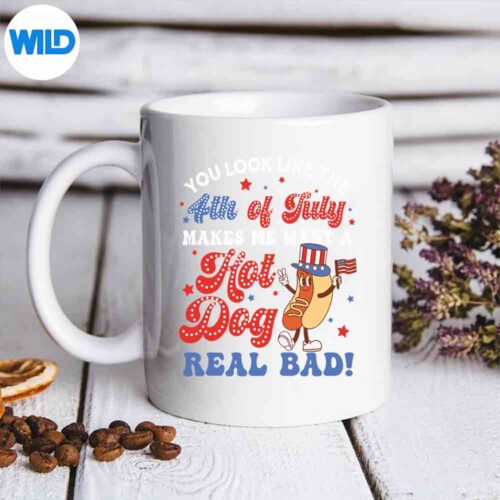 You Look Like The 4th Of July Makes Me Want Hot Dog Real Bad SVG PNG Cut File