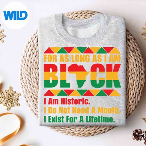Alternative view of Black History Month For As Long As I Am Black Pride African Funny Cute SVG Cut File