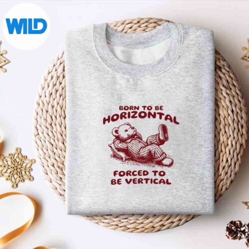 BornToBeHorizontalForcedToBeVerticalsweater
