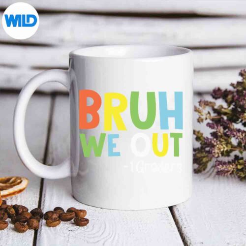 Bruh We Out Th Graders First Grade Graduation Class Of Digital Download