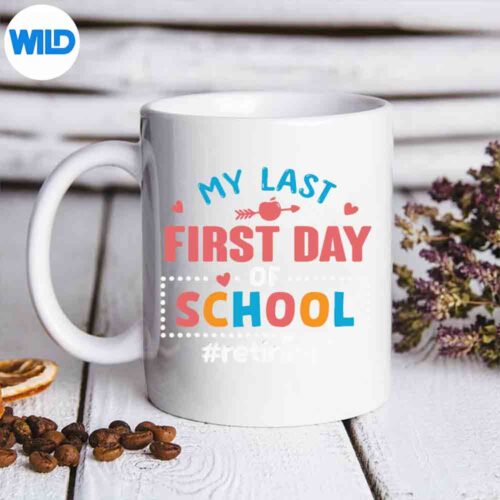 My Last First Day Of School Retiring Teacher Retirement Keen Happy SVG PNG Digital Download