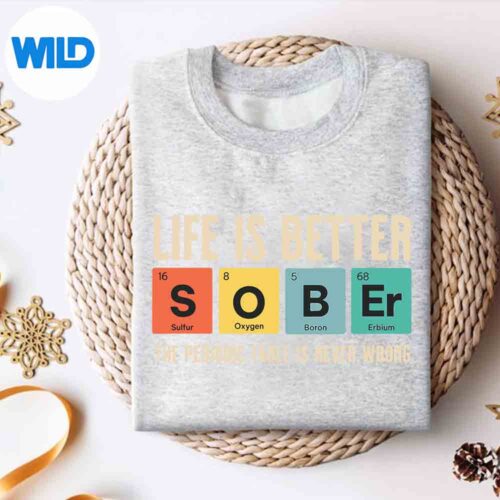 RecoverySobrietyLifeIsBetterSoberPeriodicTablesweater